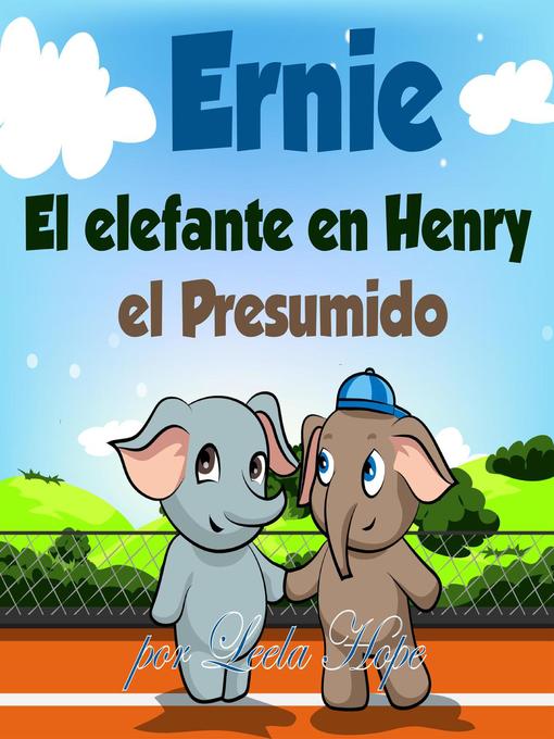Title details for Errnie el Elefante en Henry el Presumido by leela hope - Available